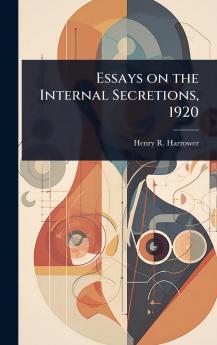 Essays on the Internal Secretions 1920