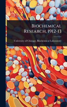 Biochemical Research 1912-13