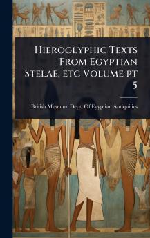 Hieroglyphic Texts From Egyptian Stelae etc Volume pt 5