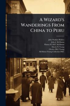 Wizard's Wanderings From China to Peru