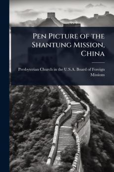 Pen Picture of the Shantung Mission China