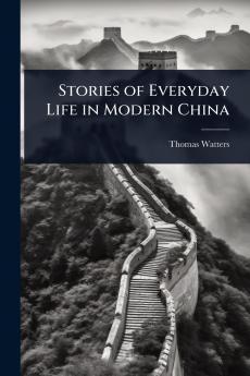 Stories of Everyday Life in Modern China