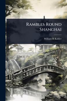 Rambles Round Shanghai