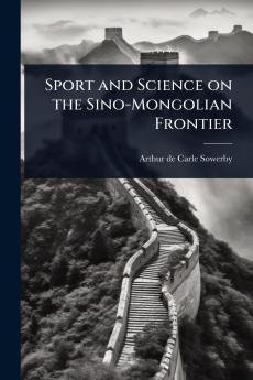 Sport and Science on the Sino-Mongolian Frontier