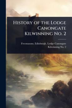 History of the Lodge Canongate Kilwinning No. 2
