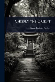 Chiefly the Orient