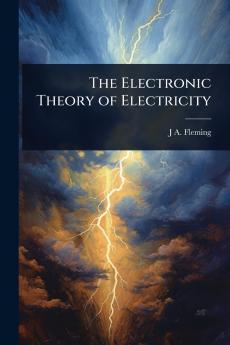 Electronic Theory of Electricity