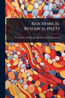Biochemical Research 1912-13