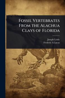 Fossil Vertebrates From the Alachua Clays of Florida