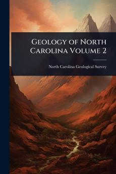 Geology of North Carolina Volume 2