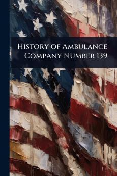 History of Ambulance Company Number 139