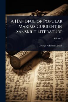 Handful of Popular Maxims Current in Sanskrit Literature