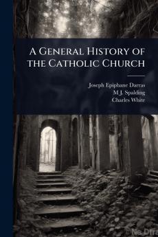 General History of the Catholic Church