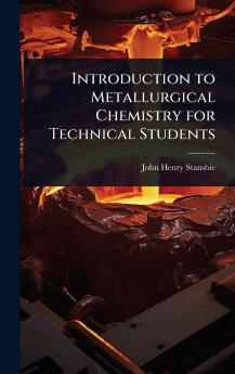 Introduction to Metallurgical Chemistry for Technical Students