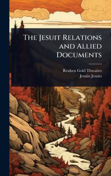 Jesuit Relations and Allied Documents