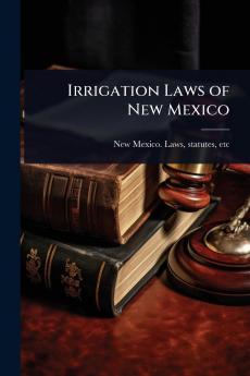 Irrigation Laws of New Mexico