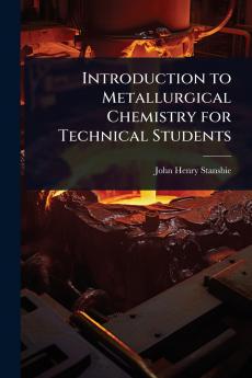 Introduction to Metallurgical Chemistry for Technical Students