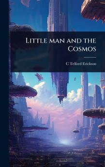 Little man and the Cosmos