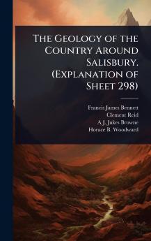 Geology of the Country Around Salisbury. (Explanation of Sheet 298)
