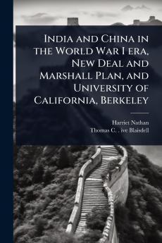 India and China in the World War I era New Deal and Marshall Plan and University of California Berkeley