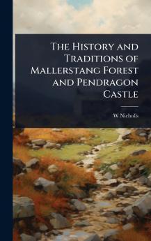 History and Traditions of Mallerstang Forest and Pendragon Castle