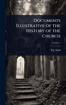 Documents Illustrative of the History of the Church