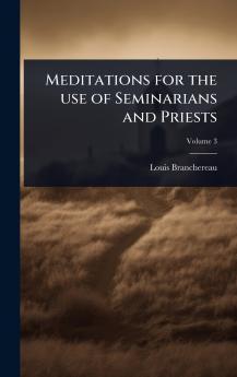 Meditations for the use of Seminarians and Priests