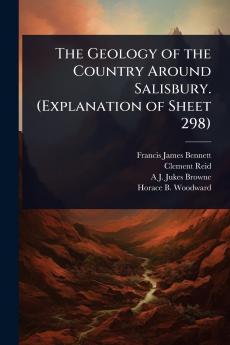 Geology of the Country Around Salisbury. (Explanation of Sheet 298)