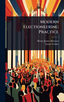 Modern Electioneering Practice