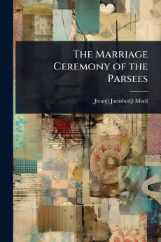 Marriage Ceremony of the Parsees