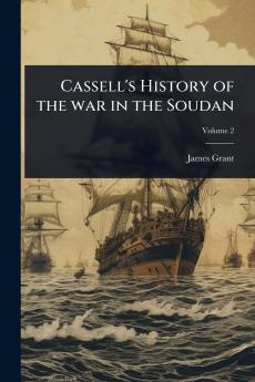 Cassell's History of the war in the Soudan