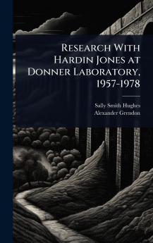 Research With Hardin Jones at Donner Laboratory 1957-1978