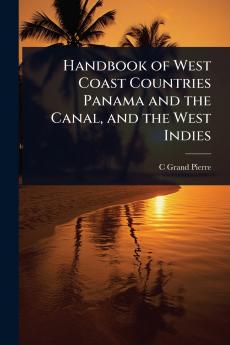 Handbook of West Coast Countries Panama and the Canal and the West Indies