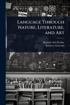 Language Through Nature Literature and Art
