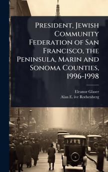 President Jewish Community Federation of San Francisco the Peninsula Marin and Sonoma Counties 1996-1998