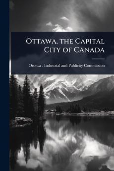 Ottawa the Capital City of Canada