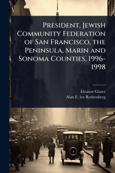 President Jewish Community Federation of San Francisco the Peninsula Marin and Sonoma Counties 1996-1998