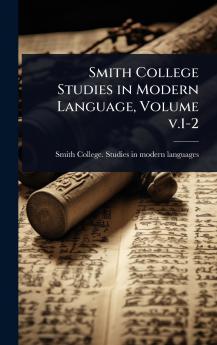 Smith College Studies in Modern Language Volume v.1-2