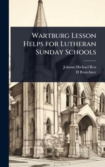 Wartburg Lesson Helps for Lutheran Sunday Schools