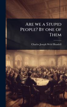 Are we a Stupid People? By one of Them