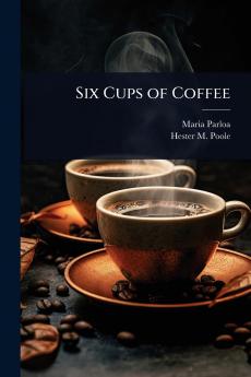 Six Cups of Coffee