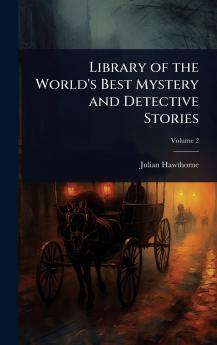 Library of the World's Best Mystery and Detective Stories