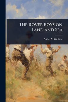 Rover Boys on Land and Sea