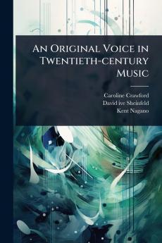 Original Voice in Twentieth-century Music