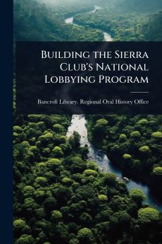 Building the Sierra Club's National Lobbying Program