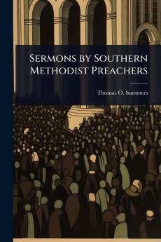 Sermons by Southern Methodist Preachers
