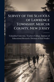 Survey of the Schools of Lawrence Township Mercer County New Jersey