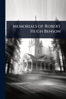 Memorials of Robert Hugh Benson