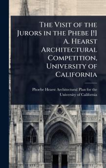 Visit of the Jurors in the Phebe [!] A. Hearst Architectural Competition University of California