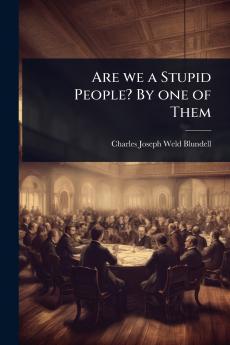 Are we a Stupid People? By one of Them